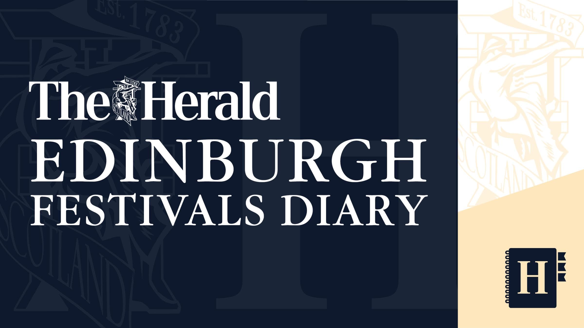 Why you should sign up for The Herald's Edinburgh Festivals Diary newsletter