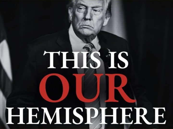 Trump Gets Real About US Dominance of Latin America