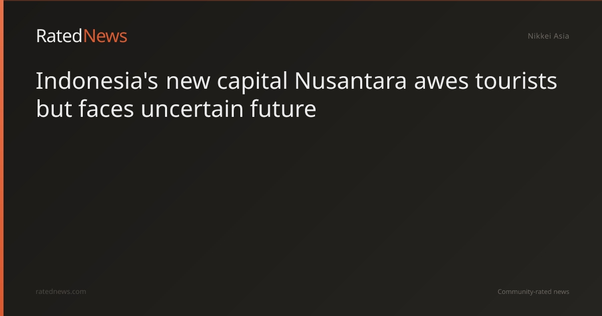 Investors Seek Certainty for Indonesia's $26B Nusantara Capital Project