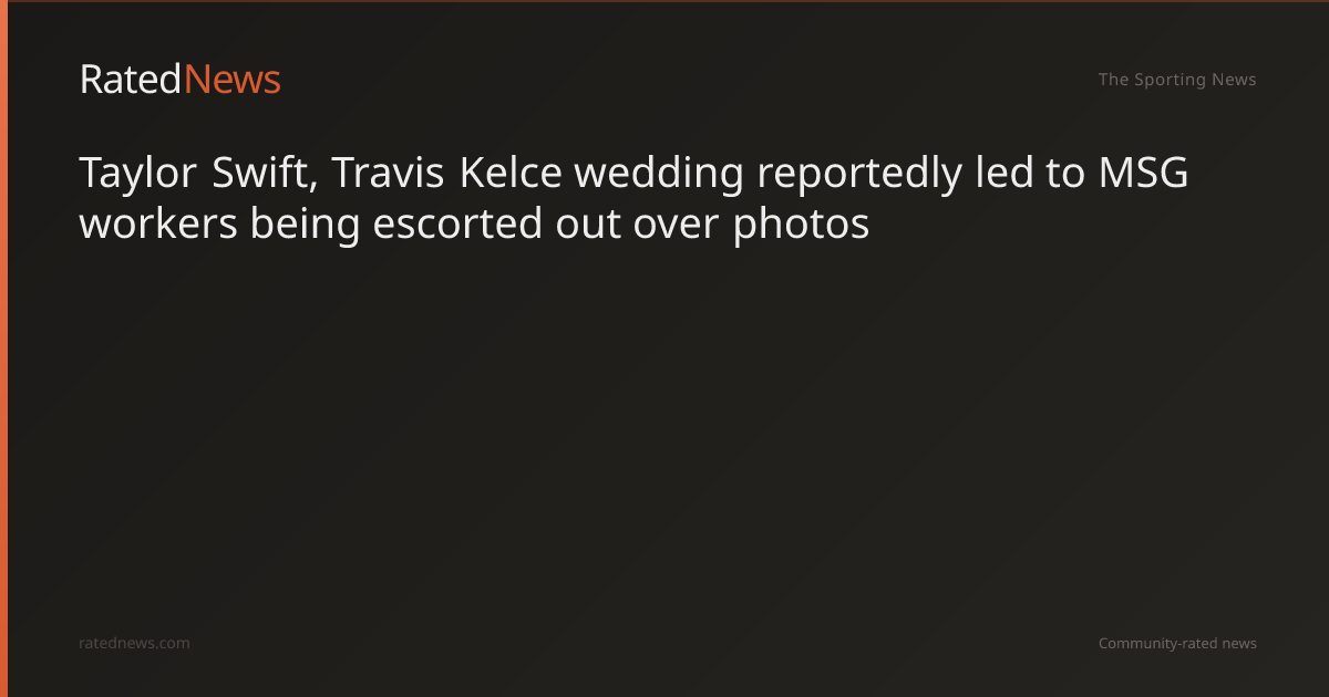 Taylor Swift, Travis Kelce wedding reportedly led to MSG workers being
